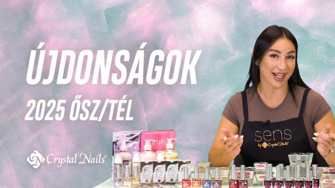 Crystal Nails 2025 ŐSZ/TÉL ÚJDONSÁGOK